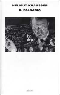 Il falsario - Helmut Krausser - Libro Einaudi 2002, Supercoralli | Libraccio.it