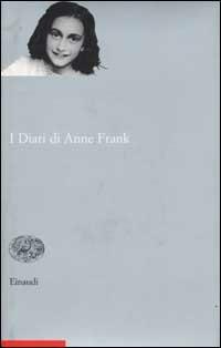 I Diari di Anne Frank - Anne Frank - Libro Einaudi 2002, Opere di Anna Frank | Libraccio.it