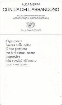 Clinica dell'abbandono - Alda Merini - Libro Einaudi 2004, Collezione di poesia | Libraccio.it
