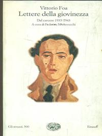 Lettere della giovinezza. Dal carcere (1935-1943) - Vittorio Foa - Libro Einaudi 1996, Gli struzzi | Libraccio.it