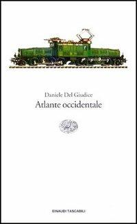 Atlante occidentale - Daniele Del Giudice - Libro Einaudi 1996, Einaudi tascabili | Libraccio.it