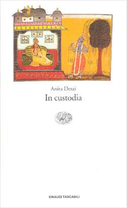 In custodia - Anita Desai - Libro Einaudi 2000, Einaudi tascabili | Libraccio.it
