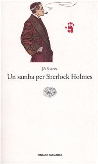 Un samba per Sherlock Holmes - Jô Soares - Libro Einaudi 2001, Einaudi tascabili | Libraccio.it
