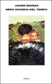 Nera schiena del tempo - Javier Marías - Libro Einaudi 2000, Supercoralli | Libraccio.it