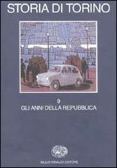 Storia di Torino. Vol. 9: Gli anni della Repubblica.