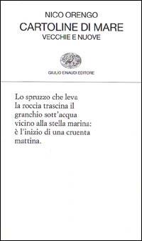 Cartoline di mare vecchie e nuove - Nico Orengo - Libro Einaudi 1999, Collezione di poesia | Libraccio.it