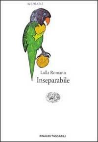 Inseparabile - Lalla Romano - Libro Einaudi 1999, Einaudi tascabili | Libraccio.it