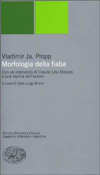 Morfologia della fiaba - Vladimir Propp - Libro Einaudi 2000, Piccola biblioteca Einaudi. Nuova serie | Libraccio.it