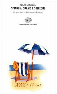Spiaggia, sdraio e solleone - Nico Orengo - Libro Einaudi 2000, Einaudi. Stile libero | Libraccio.it