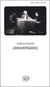 Anniversario - Harold Pinter - Libro Einaudi 2001, Collezione di teatro | Libraccio.it
