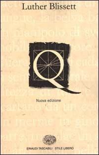 Q - Luther Blissett - Libro Einaudi 2000, Einaudi. Stile libero big | Libraccio.it