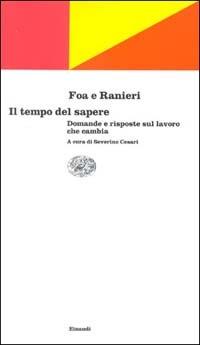 Il tempo del sapere - Vittorio Foa, Andrea Ranieri - Libro Einaudi 2000, Einaudi contemporanea | Libraccio.it