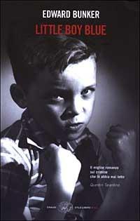 Little boy blue - Edward Bunker - Libro Einaudi 2003, Einaudi. Stile libero big | Libraccio.it