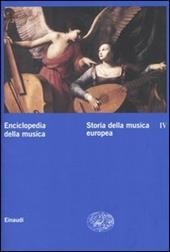 Enciclopedia della musica. Vol. 4: Storia della musica europea.