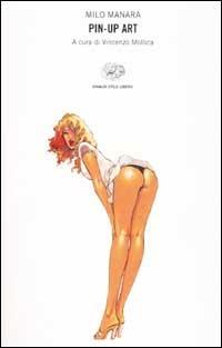 Pin-up art - Milo Manara - Libro Einaudi 2002, Einaudi. Stile libero | Libraccio.it