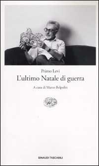 L' ultimo Natale di guerra - Primo Levi - Libro Einaudi 2002, Einaudi tascabili | Libraccio.it
