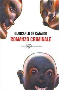 Romanzo criminale - Giancarlo De Cataldo - Libro Einaudi 2002, Einaudi. Stile libero big | Libraccio.it