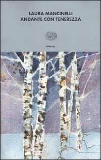 Andante con tenerezza - Laura Mancinelli - Libro Einaudi 2002, I coralli | Libraccio.it