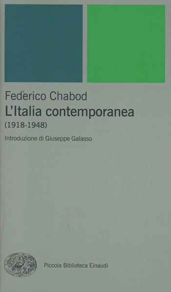 L'Italia contemporanea (1918-1948) - Federico Chabod - Libro Einaudi 2002, Piccola biblioteca Einaudi. Nuova serie | Libraccio.it