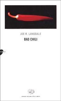 Bad Chili - Joe R. Lansdale - Libro Einaudi 2003, Einaudi. Stile libero | Libraccio.it