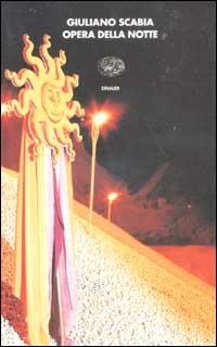 Opera della notte. Incisioni dell'autore - Giuliano Scabia - Libro Einaudi 2003, I coralli | Libraccio.it