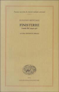 Finisterre (versi del 1940-42) - Eugenio Montale - Libro Einaudi 2003, Nuova raccolta di classici it. annotati | Libraccio.it