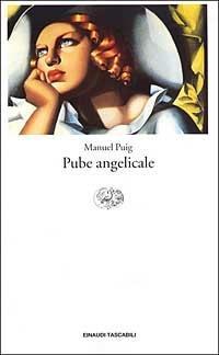 Pube angelicale - Manuel Puig - Libro Einaudi 2003, Einaudi tascabili | Libraccio.it