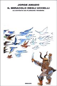 Il miracolo degli uccelli - Jorge Amado - Libro Einaudi 2003, L'Arcipelago Einaudi | Libraccio.it