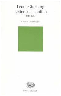 Lettere dal confino 1940-1943 - Leone Ginzburg - Libro Einaudi 2004, Biblioteca Einaudi | Libraccio.it