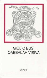 La Qabbalah visiva - Giulio Busi - Libro Einaudi 2005, I millenni | Libraccio.it