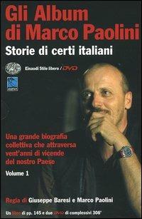 Gli album di Marco Paolini. Storie di certi italiani. Con 2 DVD. Vol. 1 - Marco Paolini - Libro Einaudi 2005, Einaudi. Stile libero. DVD | Libraccio.it