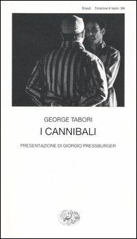 I cannibali - George Tabori - Libro Einaudi 2004, Collezione di teatro | Libraccio.it