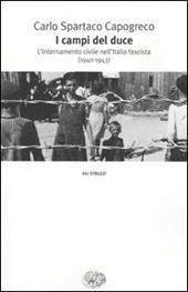 I campi del Duce. L'internamento civile nell'Italia fascista (1940-1943)