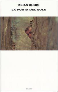 La porta del sole - Elias Khuri - Libro Einaudi 2004, Supercoralli | Libraccio.it