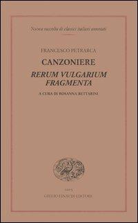 Canzoniere. Rerum vulgarium fragmenta - Francesco Petrarca - Libro Einaudi 2005, Nuova raccolta di classici it. annotati | Libraccio.it