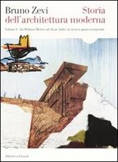Storia dell'architettura moderna. Vol. 1: Da William Morris ad Alvar Aalto: la ricerca spazio-temporale.