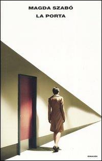 La porta - Magda Szabò - Libro Einaudi 2005, Supercoralli | Libraccio.it
