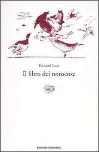 Il libro dei nonsense. Testo inglese a fronte - Edward Lear - Libro Einaudi 2004, Einaudi tascabili. Classici moderni | Libraccio.it