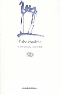 Fiabe ebraiche  - Libro Einaudi 2004, Einaudi tascabili. Letteratura | Libraccio.it