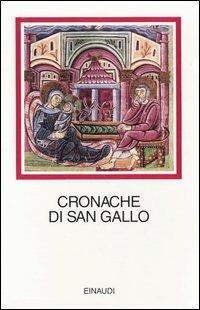 Cronache di San Gallo. Testo latino a fronte  - Libro Einaudi 2004, I millenni | Libraccio.it