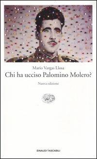 Chi ha ucciso Palomino Molero? - Mario Vargas Llosa - Libro Einaudi 2004, Einaudi tascabili. Letteratura | Libraccio.it