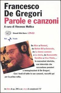 Parole e canzoni. Con DVD - Francesco De Gregori - Libro Einaudi 2004, Einaudi. Stile libero. DVD | Libraccio.it