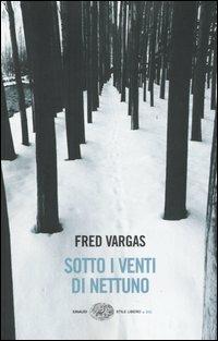 Sotto i venti di Nettuno - Fred Vargas - Libro Einaudi 2005, Einaudi. Stile libero big | Libraccio.it