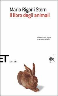 Il libro degli animali - Mario Rigoni Stern - Libro Einaudi 2005, Einaudi tascabili. Scrittori | Libraccio.it