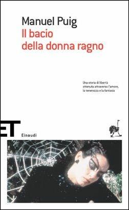 Il bacio della donna ragno - Manuel Puig - Libro Einaudi 2005, Einaudi tascabili. Scrittori | Libraccio.it
