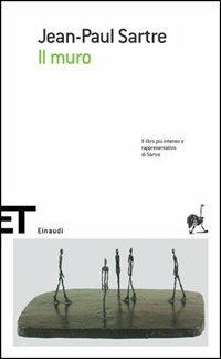 Il muro - Jean-Paul Sartre - Libro Einaudi 2005, Einaudi tascabili. Scrittori | Libraccio.it