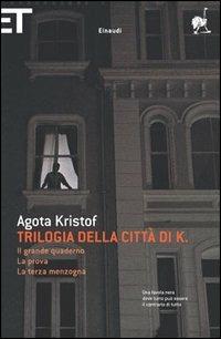 Trilogia della città di K. - Agota Kristof - Libro Einaudi 2005, Super ET | Libraccio.it