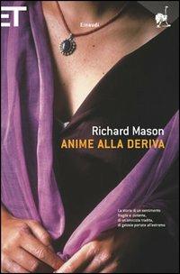 Anime alla deriva - Richard Mason - Libro Einaudi 2005, Super ET | Libraccio.it