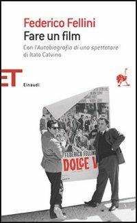 Fare un film - Federico Fellini - Libro Einaudi 2006, Einaudi tascabili. Saggi | Libraccio.it