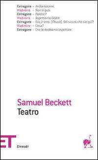 Teatro - Samuel Beckett - Libro Einaudi 2005, Einaudi tascabili. Teatro | Libraccio.it